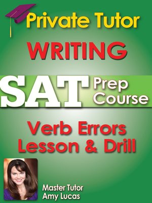 cover image of Private Tutor Updated Writing SAT Prep Course 3 - Verb Errors Lesson & Drill